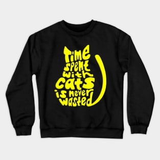 Yellow Time Spent With Cats Is Never Wasted Cat Crewneck Sweatshirt